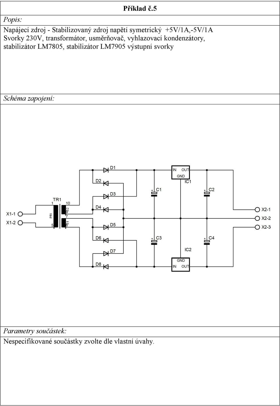 +5V/1A,-5V/1A Svorky 230V, transformátor, usměrňovač,