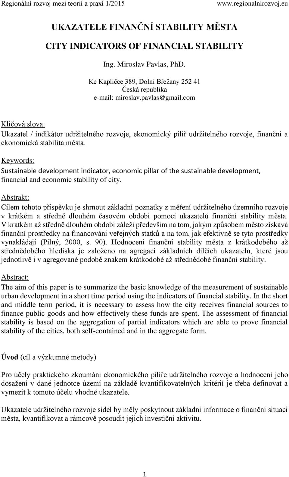 Keywords: Sustainable development indicator, economic pillar of the sustainable development, financial and economic stability of city.