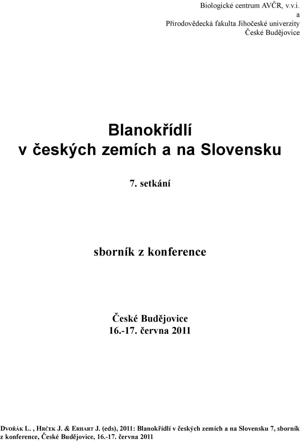 setkání sborník z konference České Budějovice 16.-17. června 2011 DVOŘÁK L., HRČEK J.