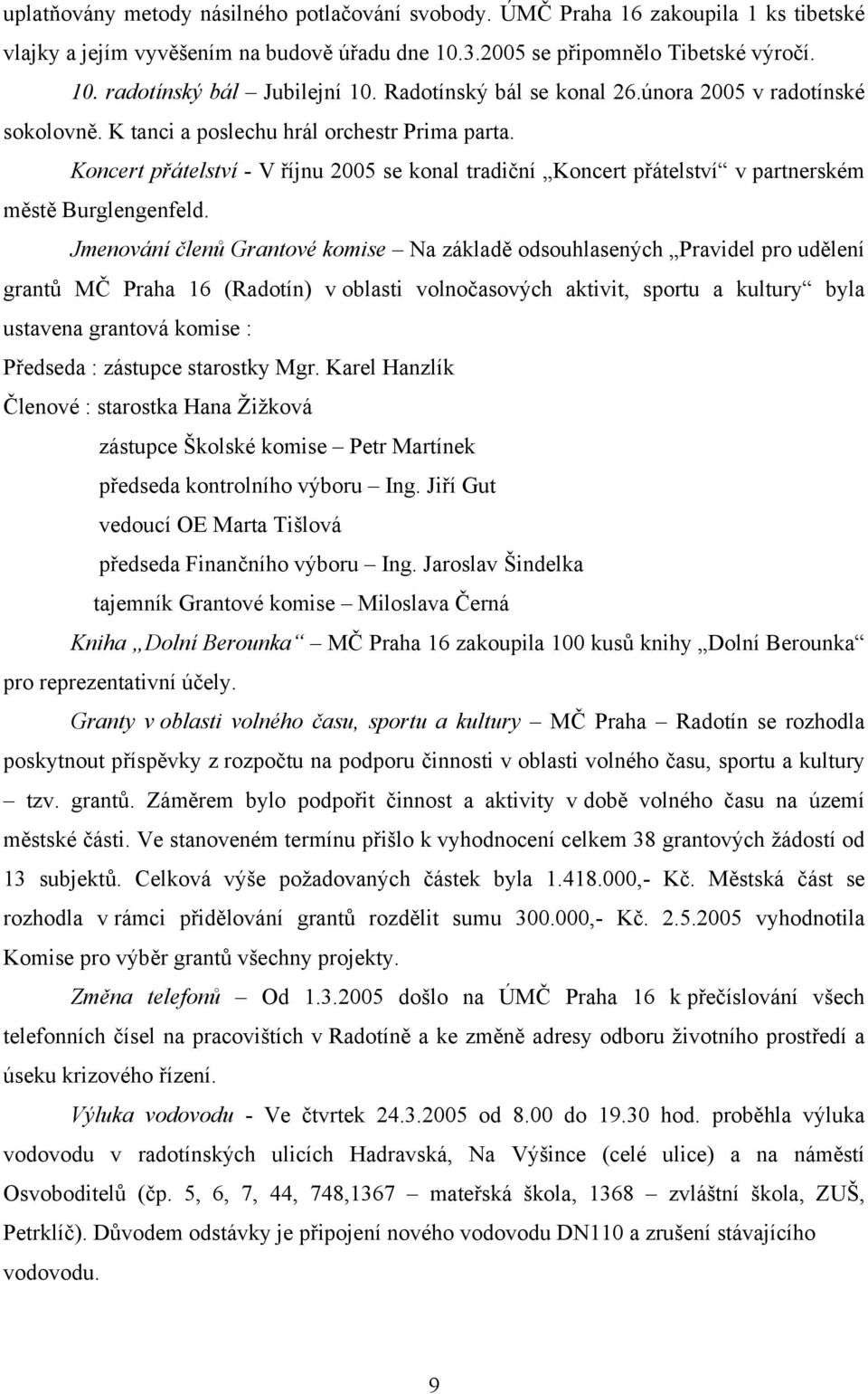 Koncert přátelství - V říjnu 2005 se konal tradiční Koncert přátelství v partnerském městě Burglengenfeld.