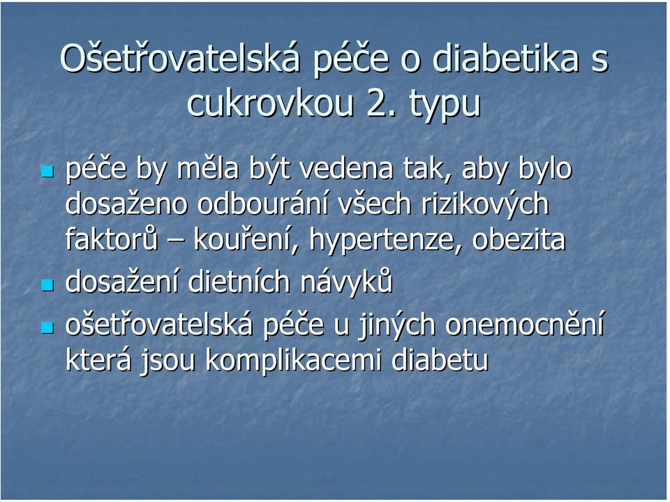 všech rizikových faktorů kouřen ení,, hypertenze, obezita dosažen ení