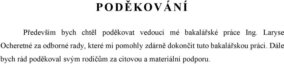 Laryse Ocheretné za odborné rady, které mi pomohly zdárně