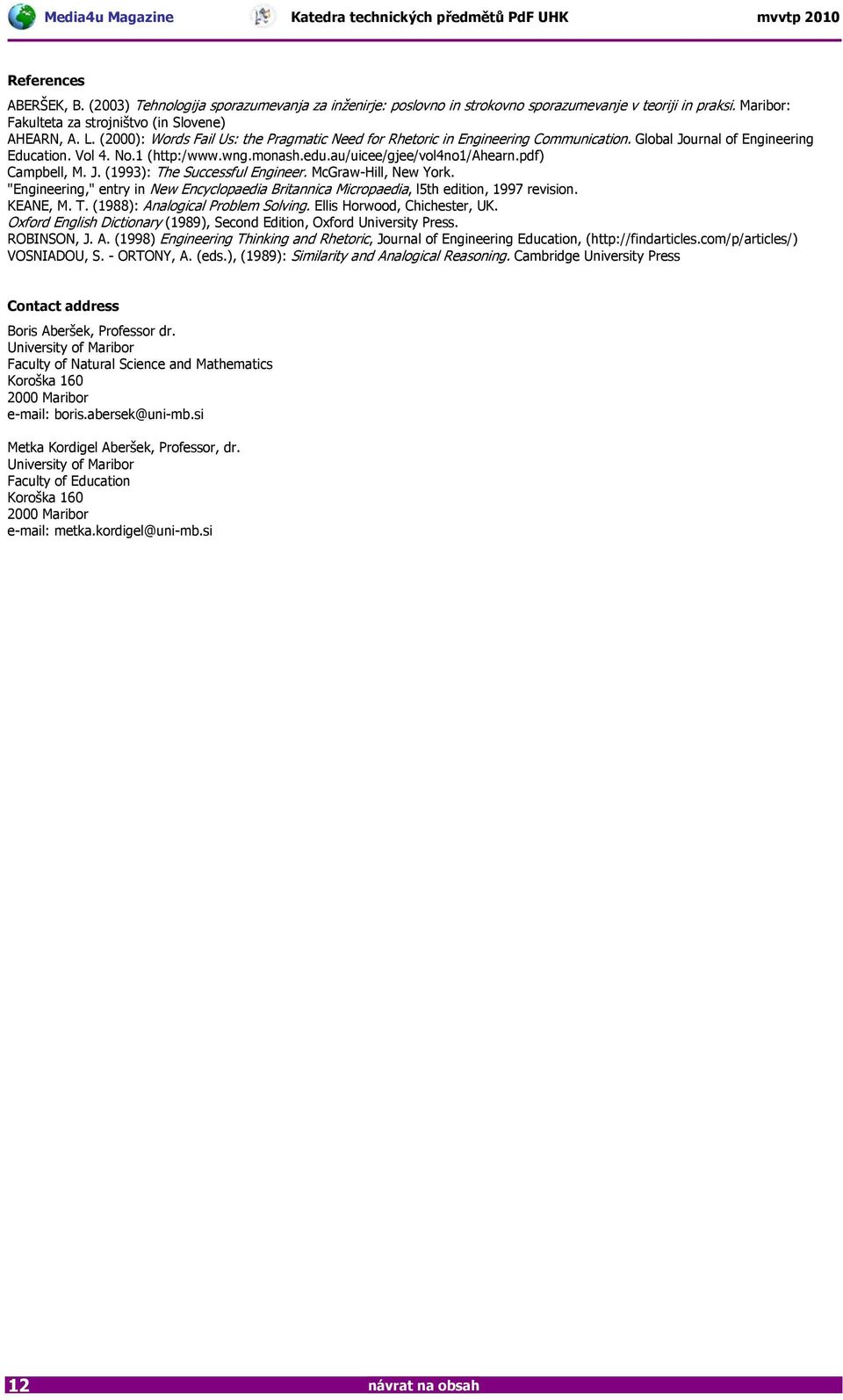 pdf) Campbell, M. J. (1993): The Successful Engineer. McGraw-Hill, New York. "Engineering," entry in New Encyclopaedia Britannica Micropaedia, l5th edition, 1997 revision. KEANE, M. T. (1988): Analogical Problem Solving.