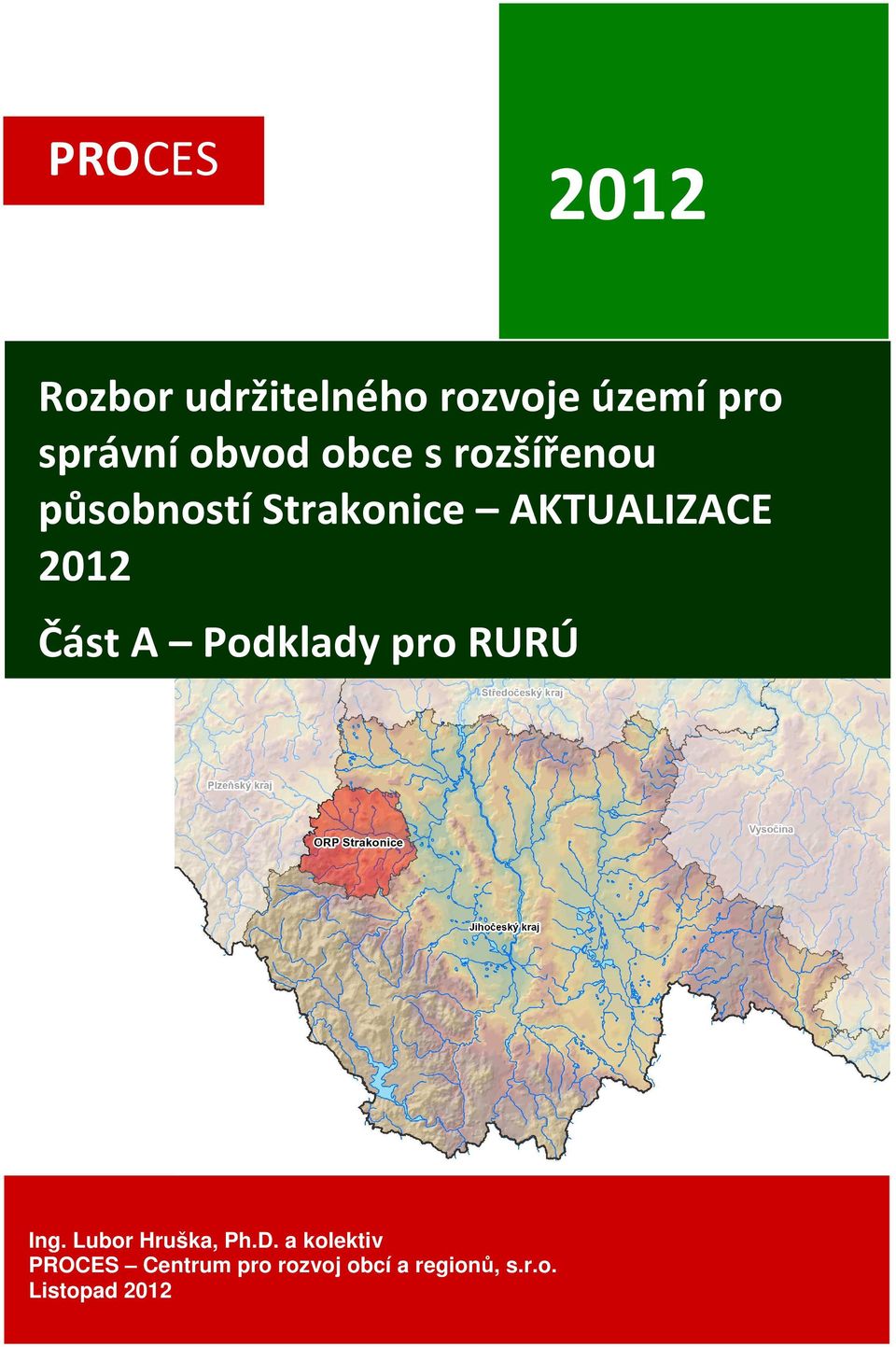 Část A Podklady pro RURÚ Ing. Lubor Hruška, Ph.D.