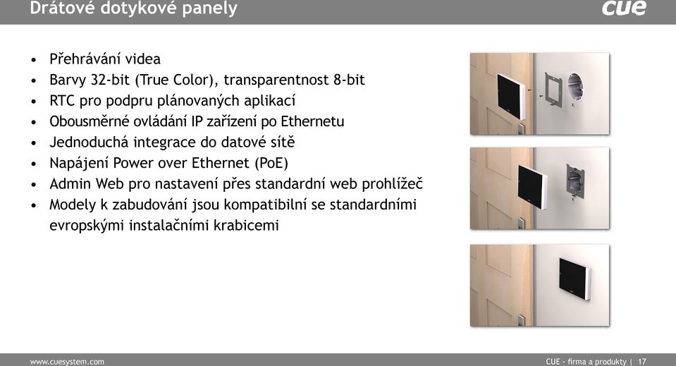 Napájení Power over Ethernet (PoE) Admin Web pro nastavení přes standardní web prohlížeč Modely k