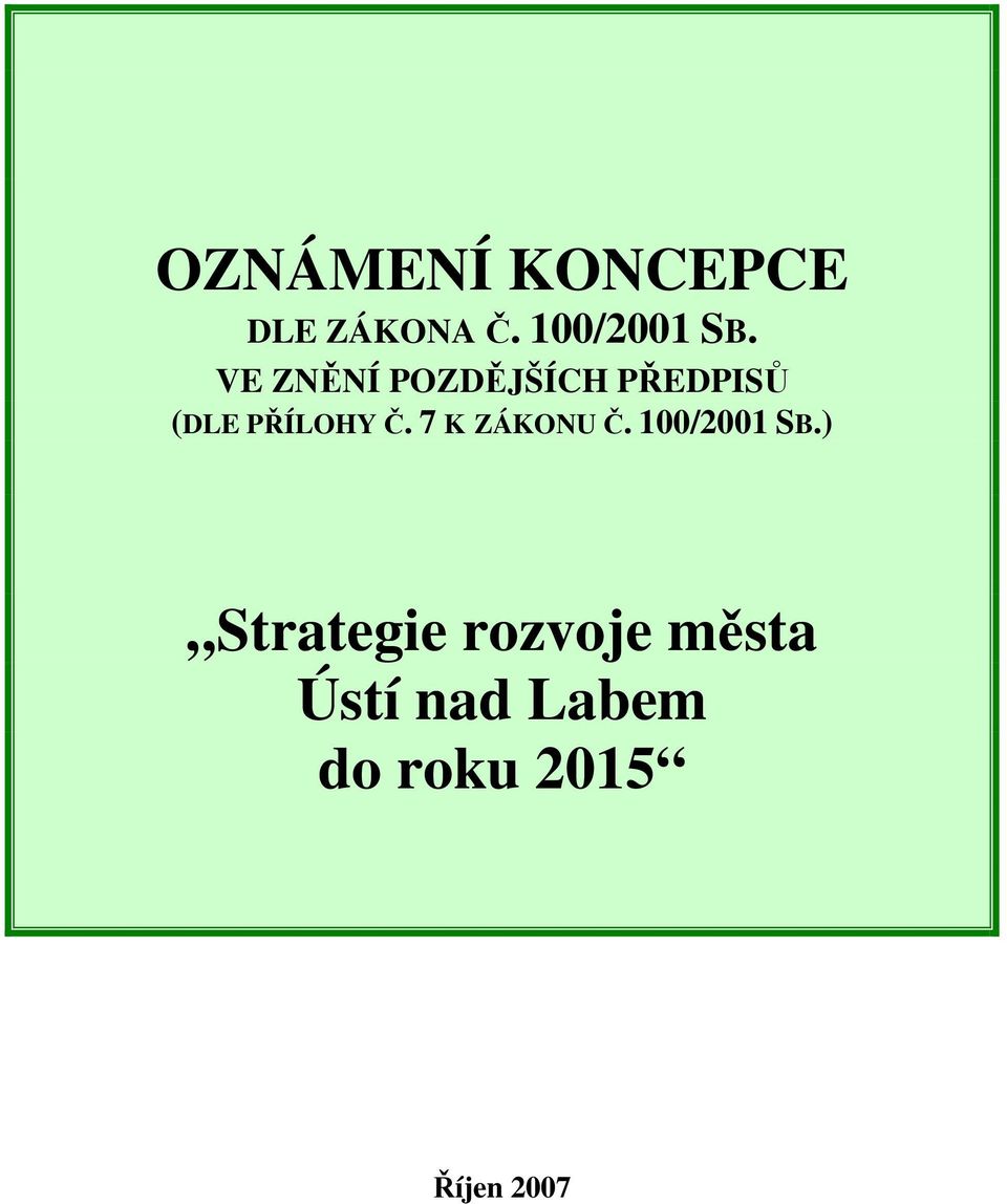 7 K ZÁKONU Č. 100/2001 SB.