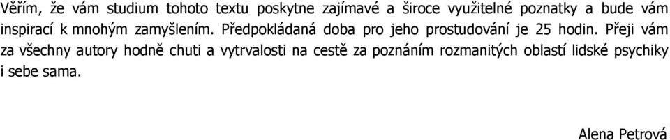 Předpokládaná doba pro jeho prostudování je 25 hodin.