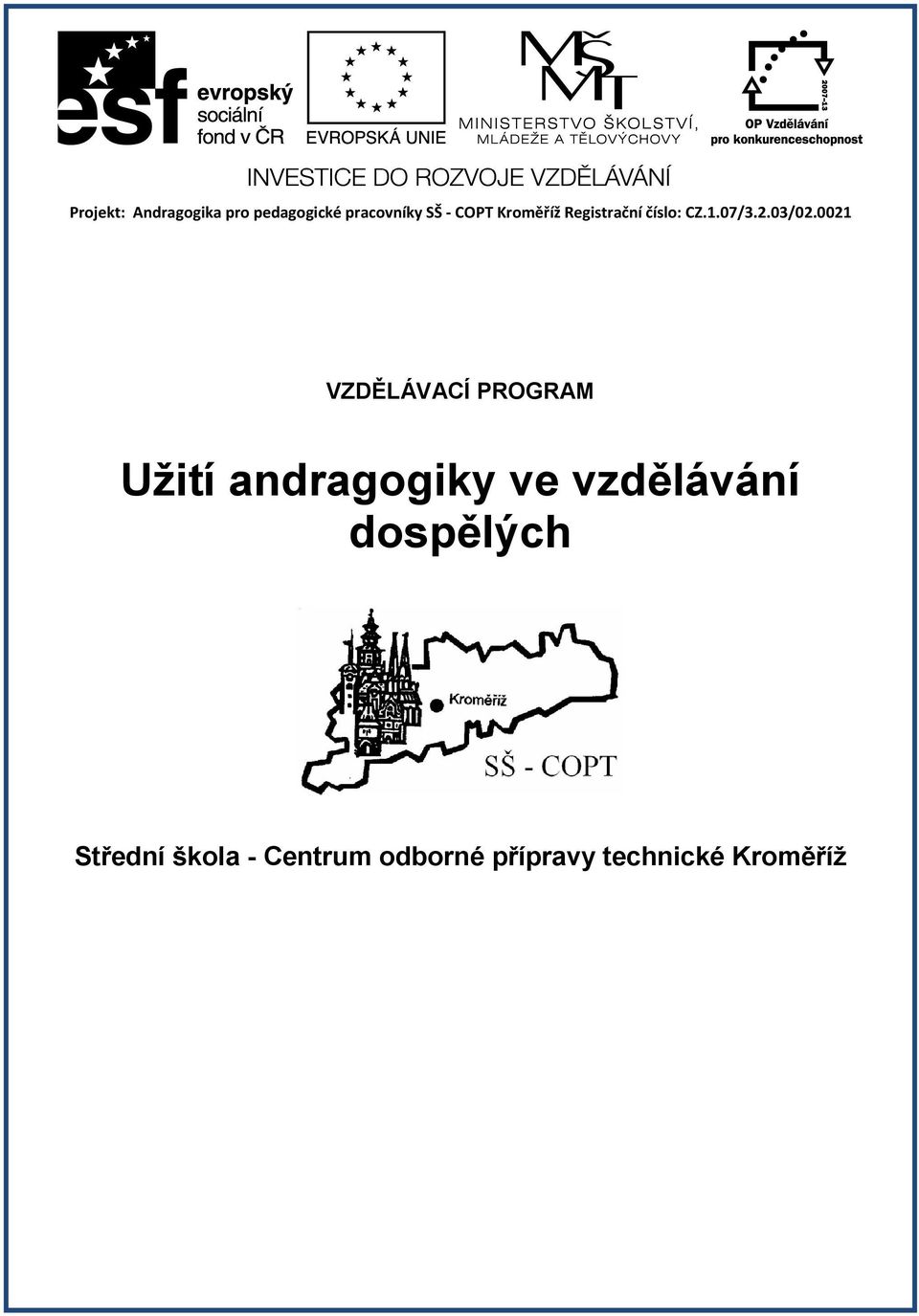 0021 VZDĚLÁVACÍ PROGRAM Užití andragogiky ve vzdělávání