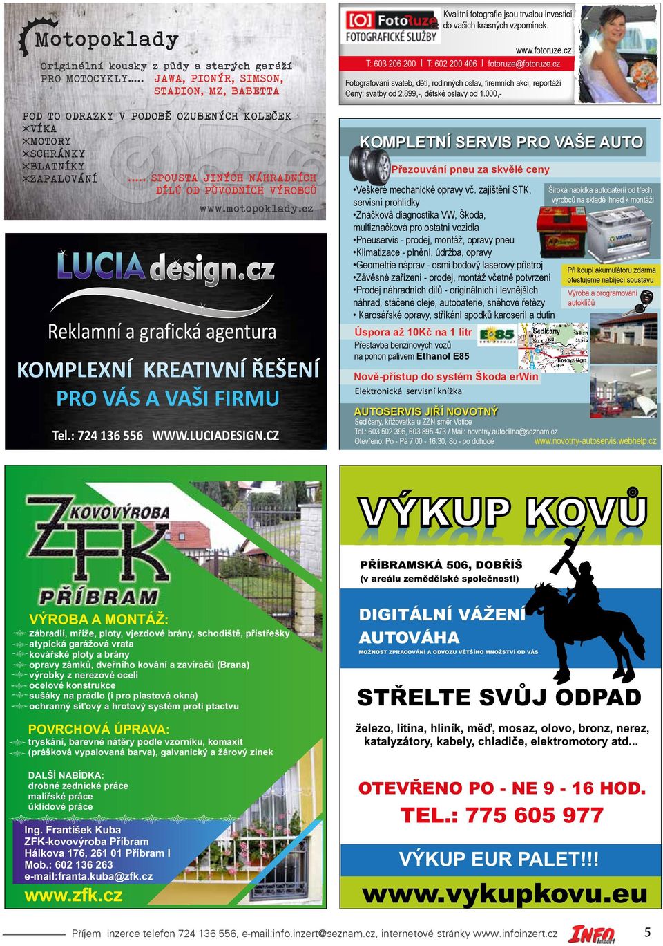 LUCIADESIGN.CZ KOMPLETNÍ SERVIS PRO VAŠE AUTO Přezouvání pneu za skvělé ceny Veškeré mechanické opravy vč.