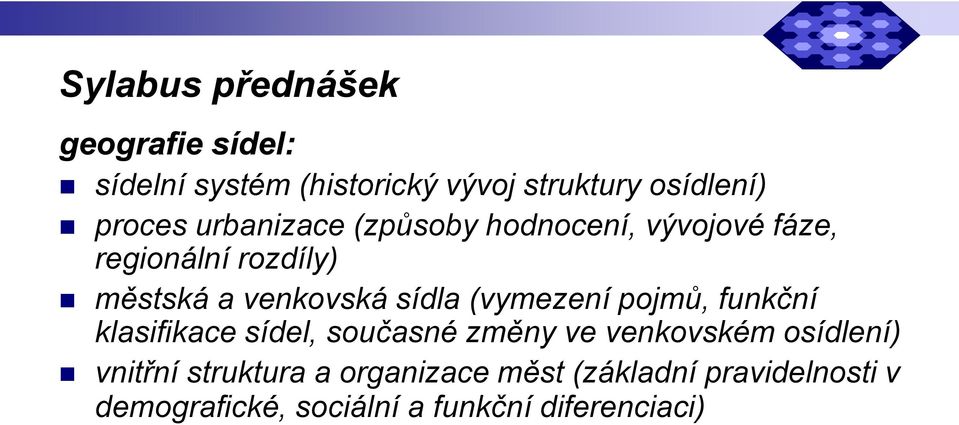 (vymezení pojmů, funkční klasifikace sídel, současné změny ve venkovském osídlení) vnitřní