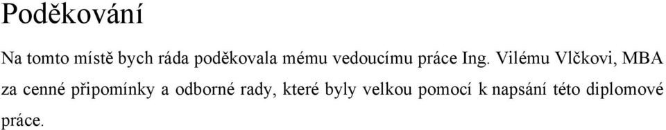 Vilému Vlčkovi, MBA za cenné připomínky a