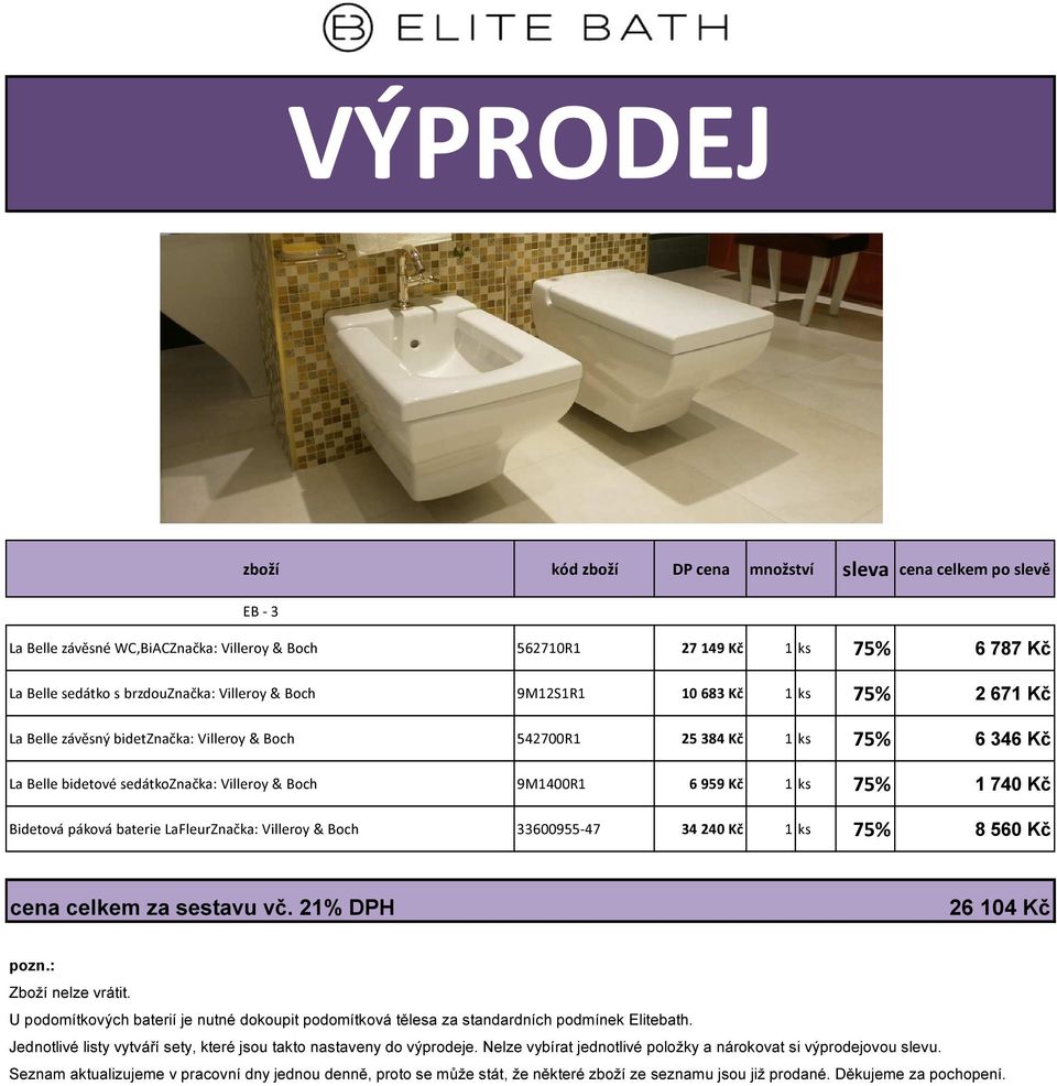 542700R1 25 384 Kč 1 ks 75% 6 346 Kč La Belle bidetové sedátkoznačka: Villeroy & Boch 9M1400R1 6 959 Kč 1 ks 75%