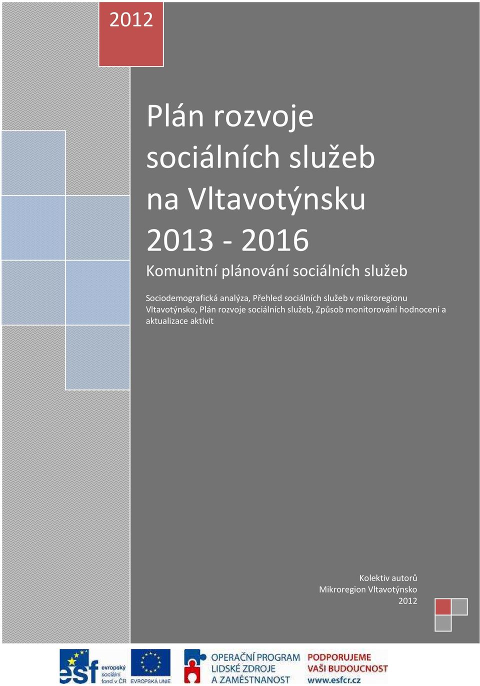 služeb v mikroregionu Vltavotýnsko, Plán rozvoje sociálních služeb, Způsob
