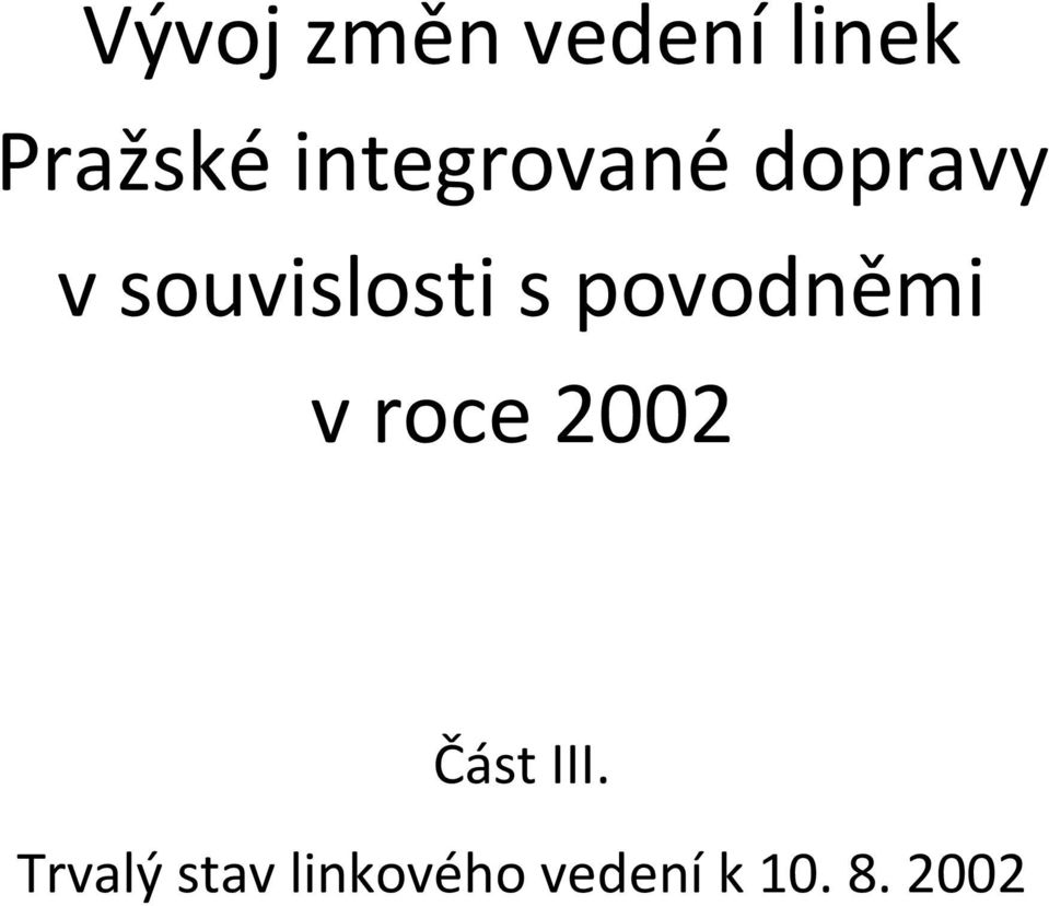 povodněmi v roce 2002 Část III.