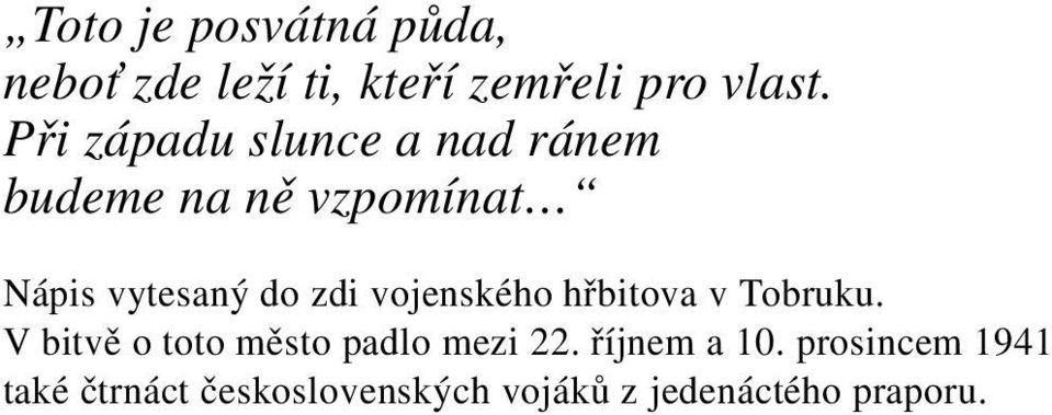 zdi vojenského hřbitova v Tobruku. V bitvě o toto město padlo mezi 22.