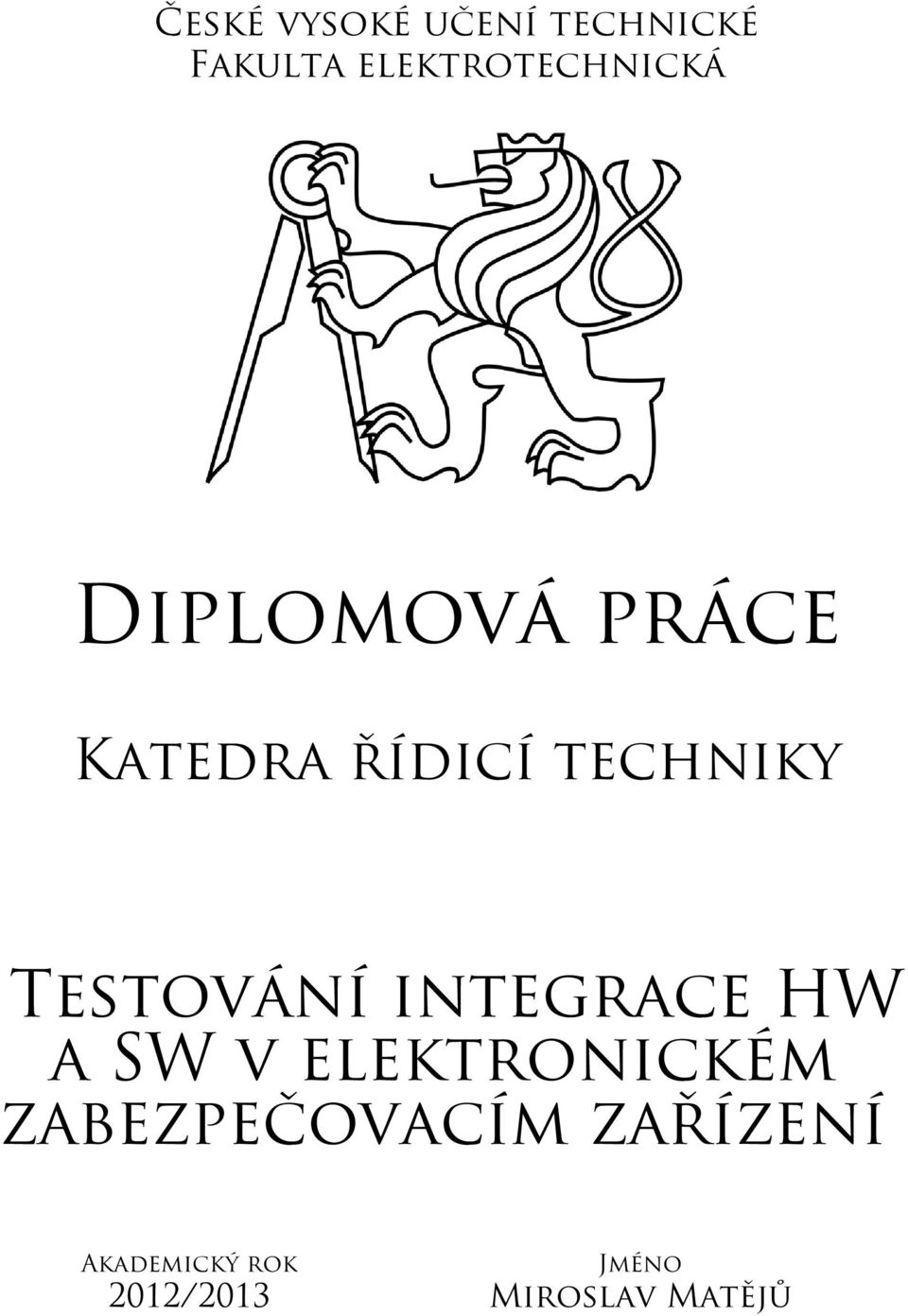 techniky Testování integrace HW a SW v