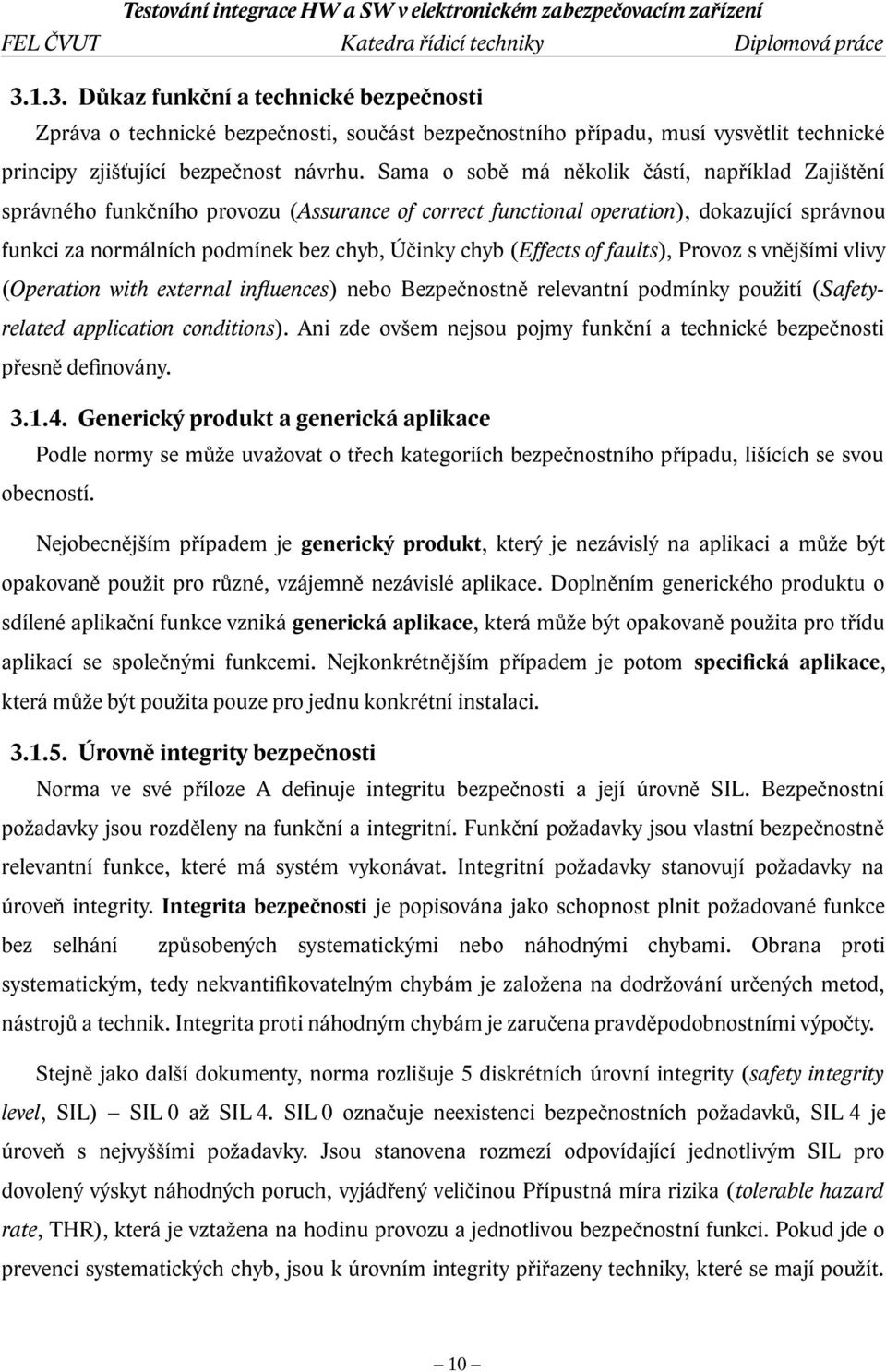 (Effects of faults), Provoz s vnějšími vlivy (Operation with external infuences) nebo Bezpečnostně relevantní podmínky použití (Safetyrelated application conditions).