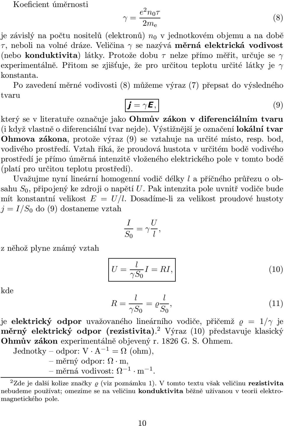 Přitom se zjišťuje, že pro určitou teplotu určité látky je γ konstanta.