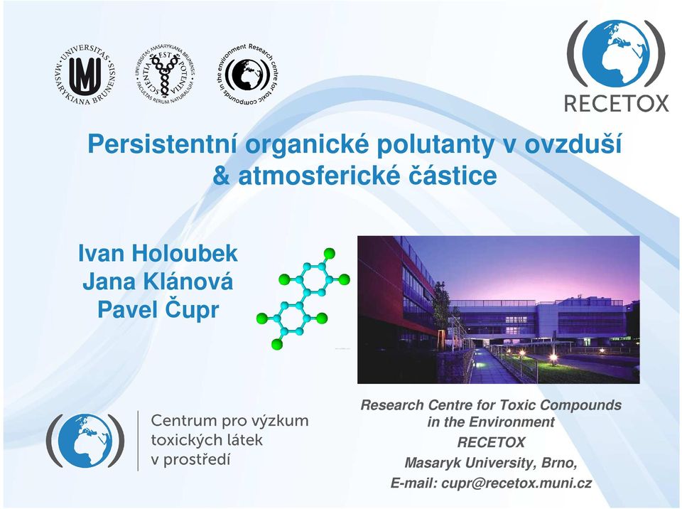 Čupr Research Centre for Toxic Compounds in the