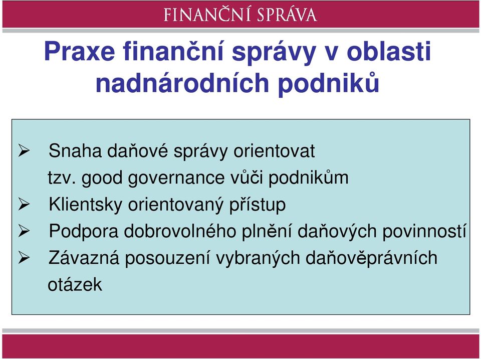 good governance vůči podnikům Klientsky orientovaný přístup