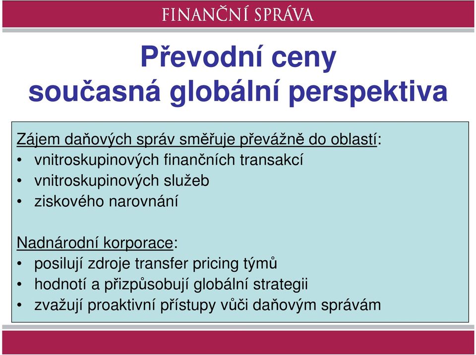 ziskového narovnání Nadnárodní korporace: posilují zdroje transfer pricing týmů