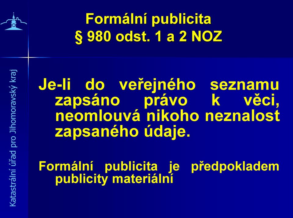 právo k věci, neomlouvá nikoho neznalost