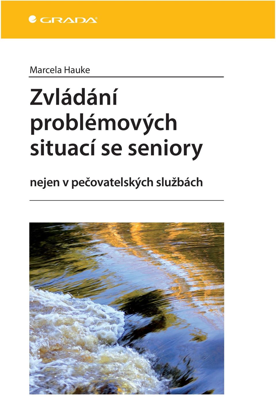 Jany Sladké Ševčíkové Zvládání problémových situací se seniory Autorka zpracovává nanejvýš důležitá a na trhu chybějící témata, a to práci se seniory v situacích, o kterých se mnozí pracovníci v