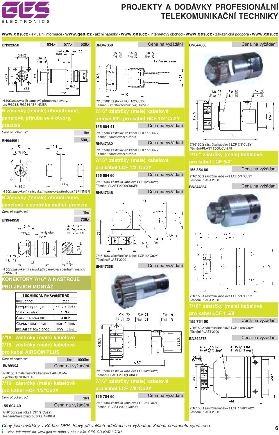 Těsnění-Smršťovací bužírka; Cut&Fit 7/16" zástrčky (male) kabelové úhlové 90, pro kabel HCF 1/2"Cu2Y 155 604 41 7/16" 50Ω zástrčka 90 kabel. HCF1/2"Cu2Y; Těsnění: Smršťovací bužírka.