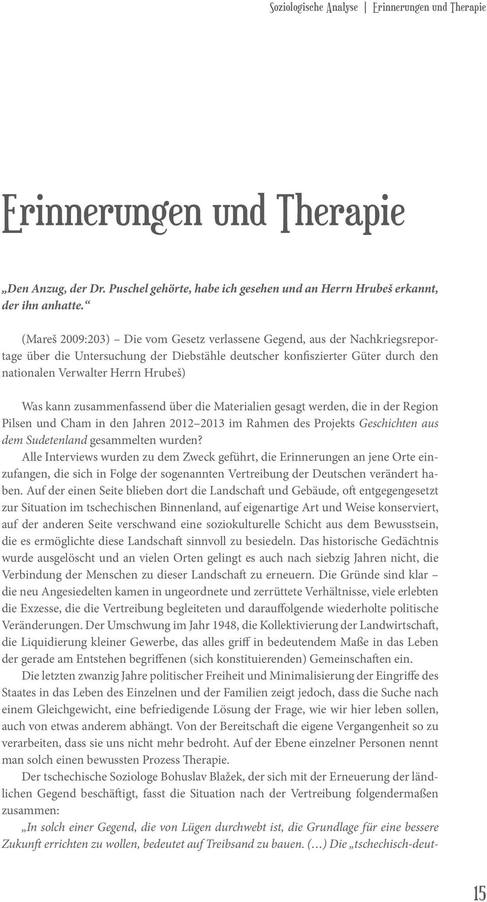 zusammenfassend über die Materialien gesagt werden, die in der Region Pilsen und Cham in den Jahren 2012 2013 im Rahmen des Projekts Geschichten aus dem Sudetenland gesammelten wurden?