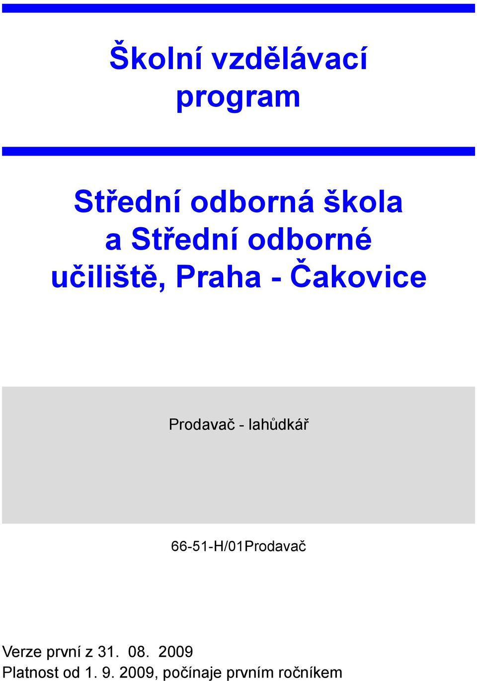 - lahůdkář 66-51-H/01Prodavač Verze první z 31. 08.