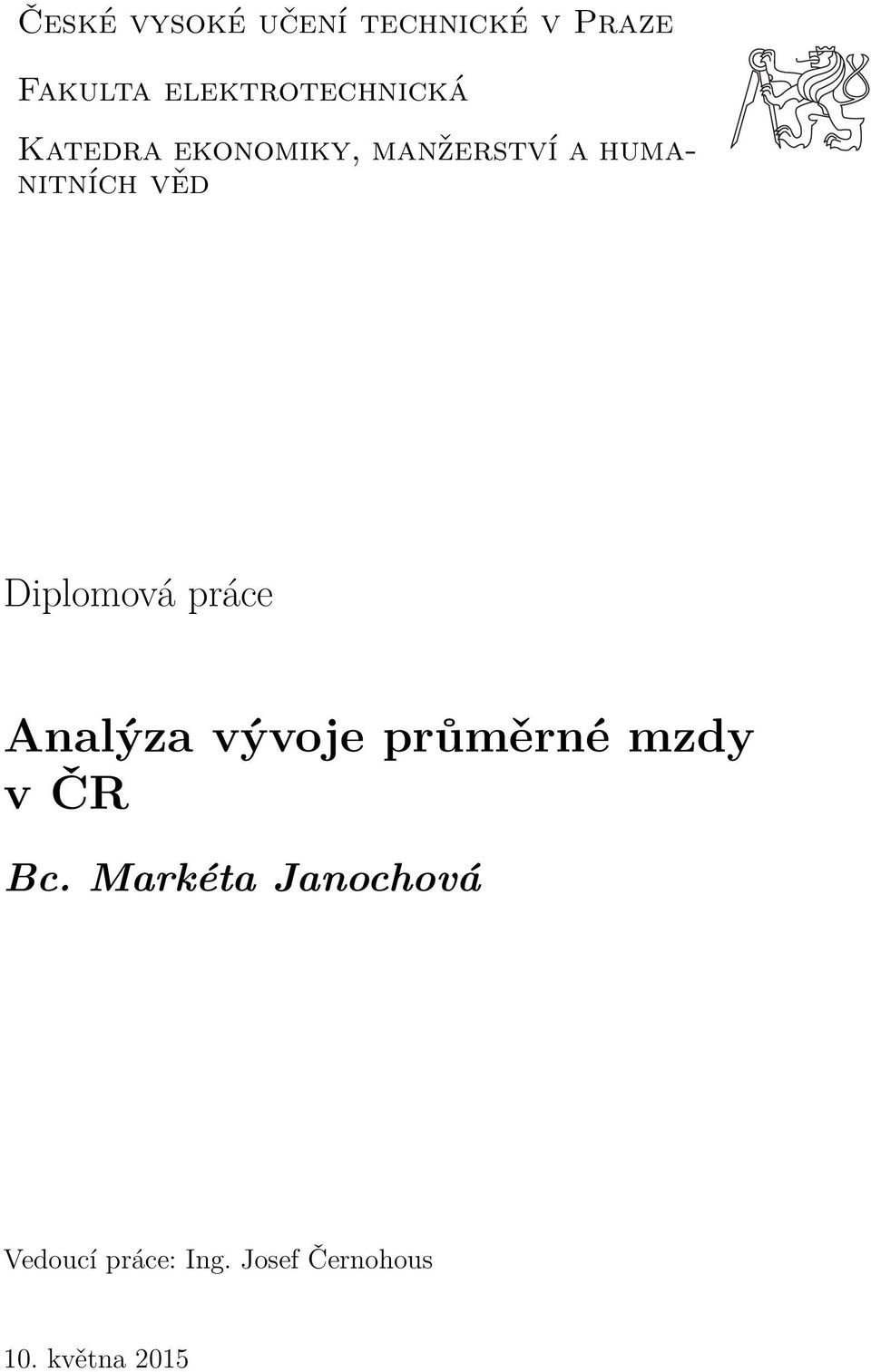 humanitních věd Diplomová práce Analýza vývoje průměrné