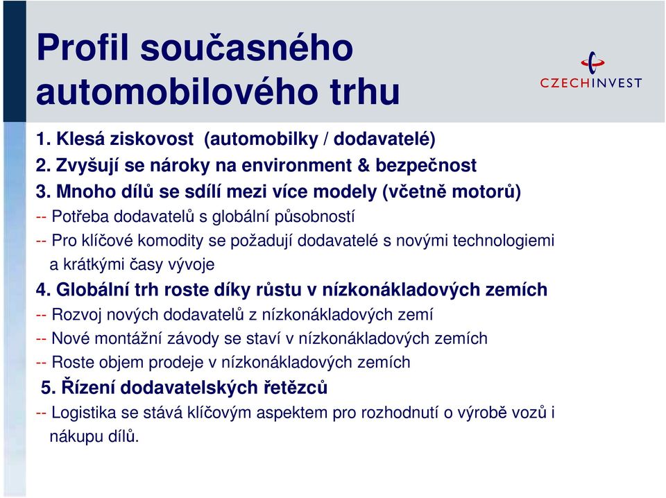 technologiemi a krátkými časy vývoje 4.