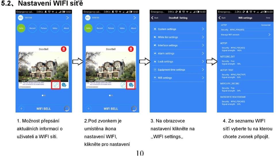 Pod zvonkem je umístěna ikona nastavení WIFI, klikněte pro nastavení 10