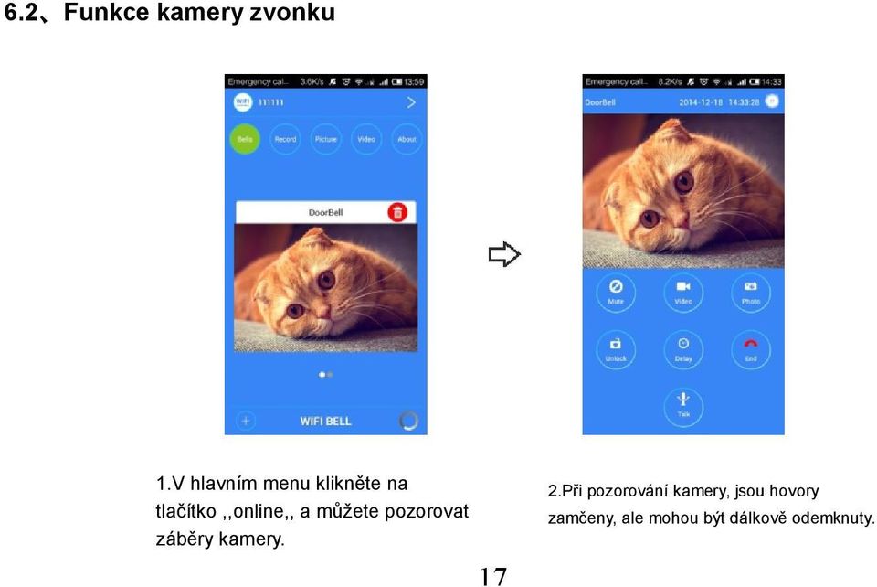 a můžete pozorovat záběry kamery. 17 2.