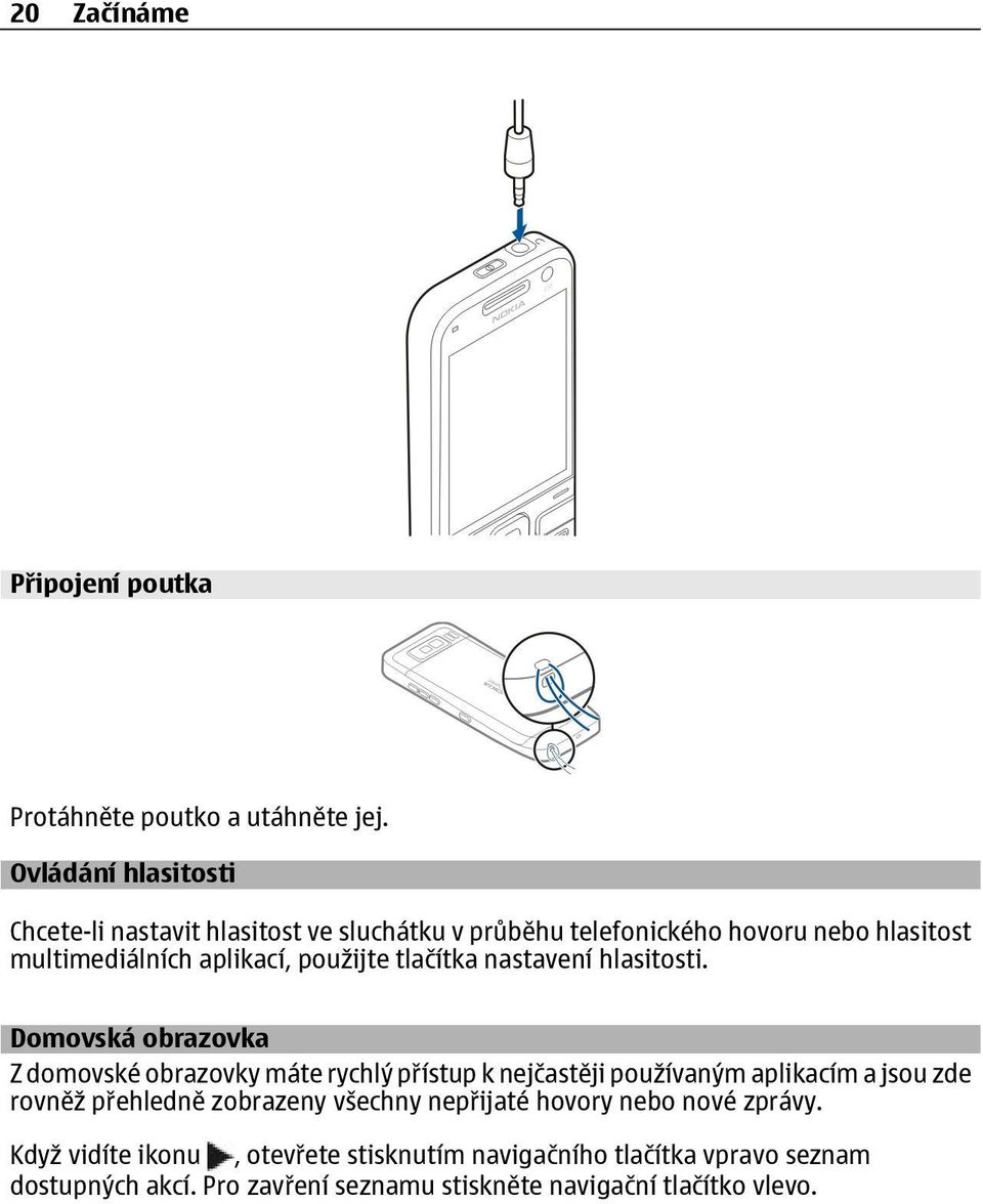 použijte tlačítka nastavení hlasitosti.