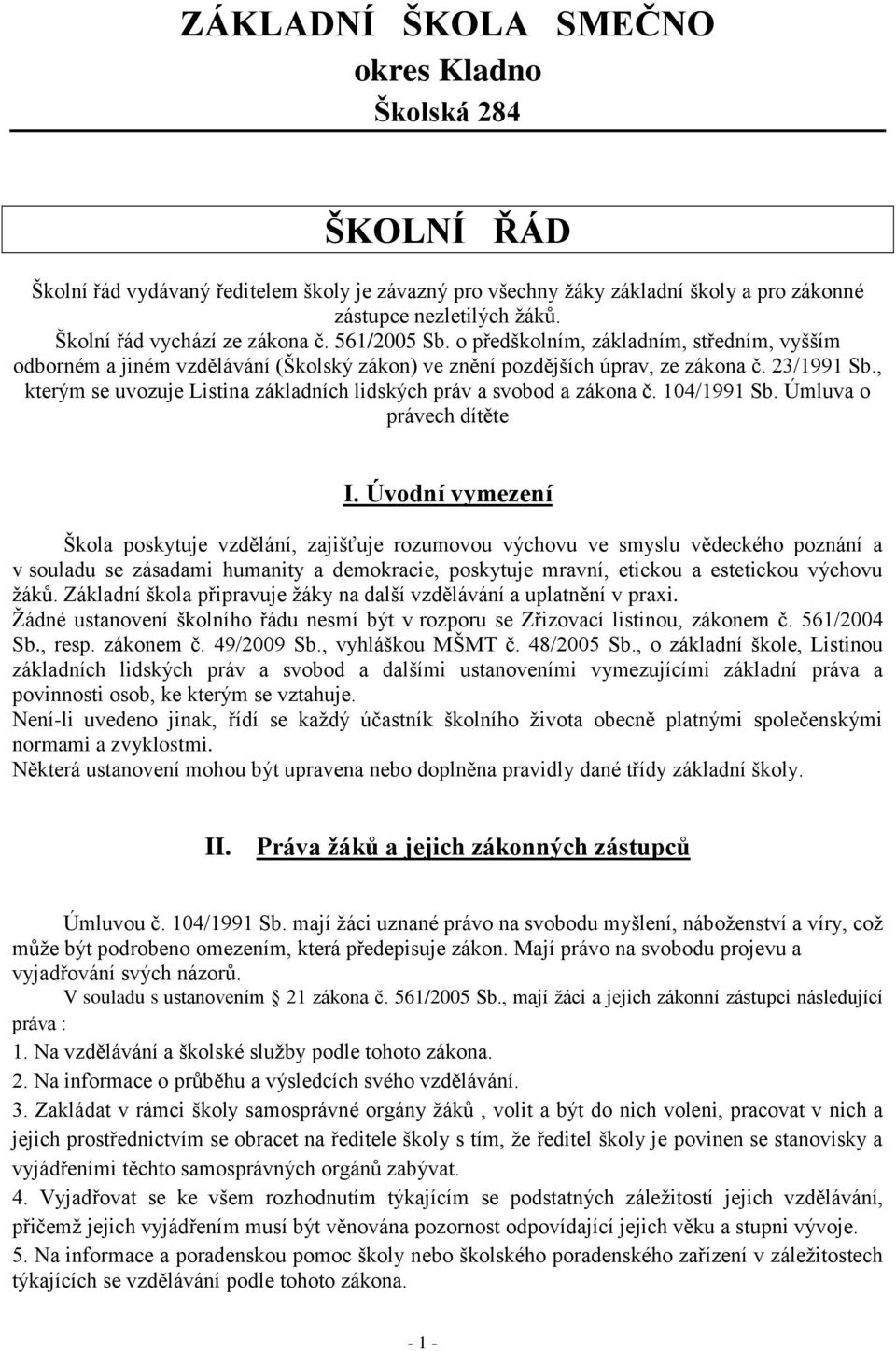 , kterým se uvozuje Listina základních lidských práv a svobod a zákona č. 104/1991 Sb. Úmluva o právech dítěte I.