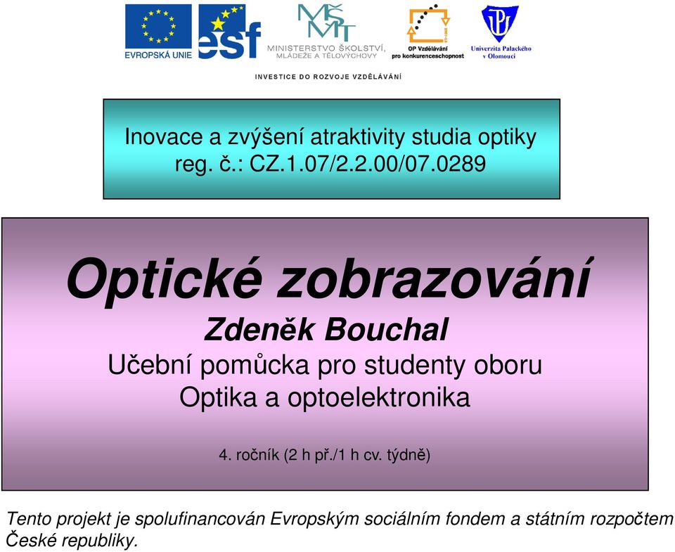 Otika a otoelektronika 4. ročník ( h ř./1 h cv.