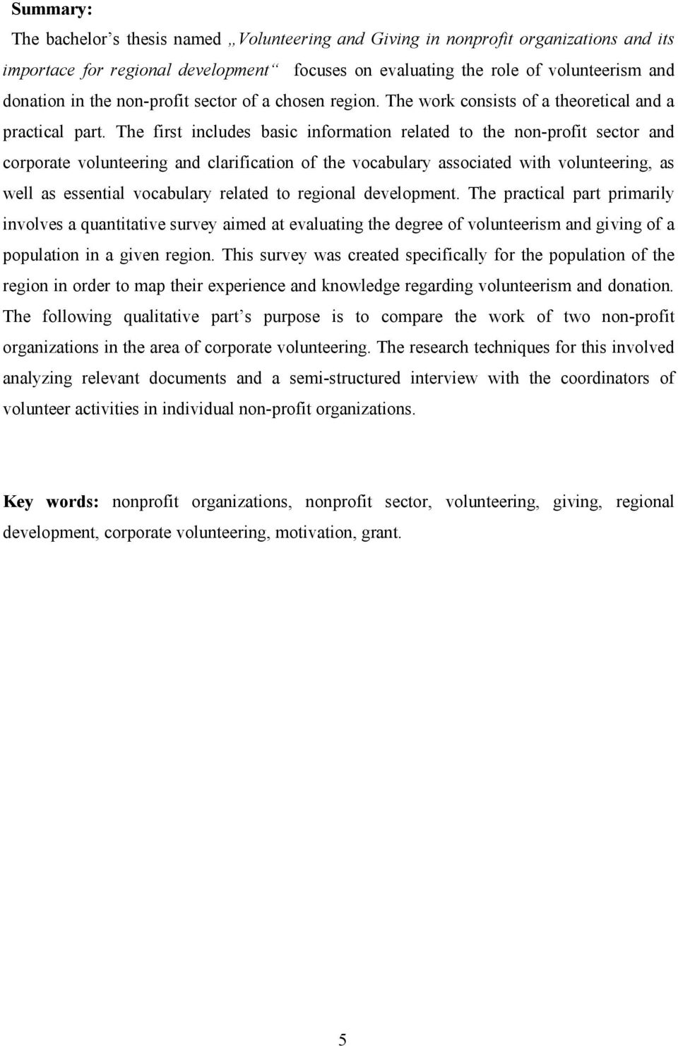 The first includes basic information related to the non-profit sector and corporate volunteering and clarification of the vocabulary associated with volunteering, as well as essential vocabulary