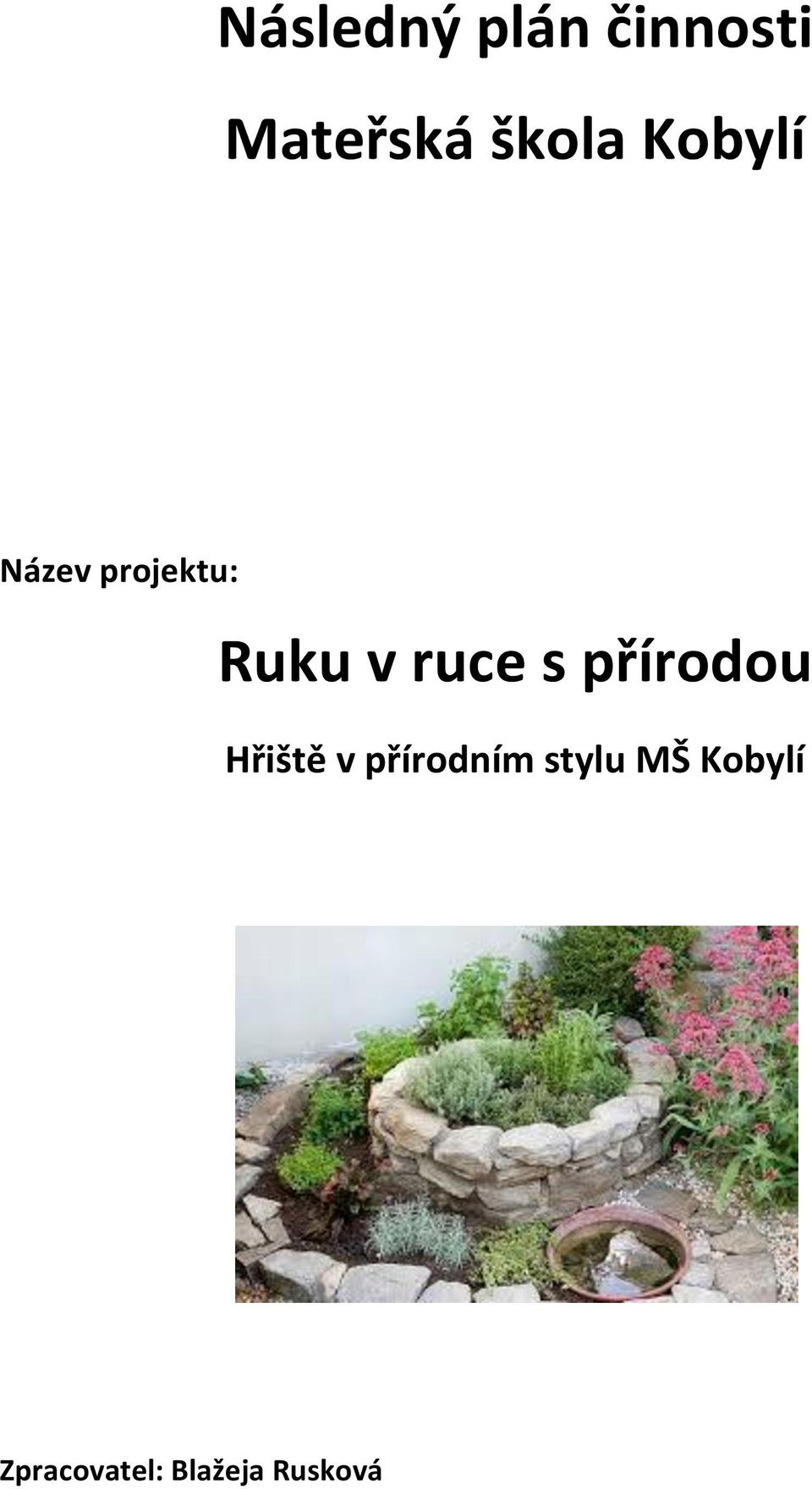 ruce s přírodou Hřiště v přírodním