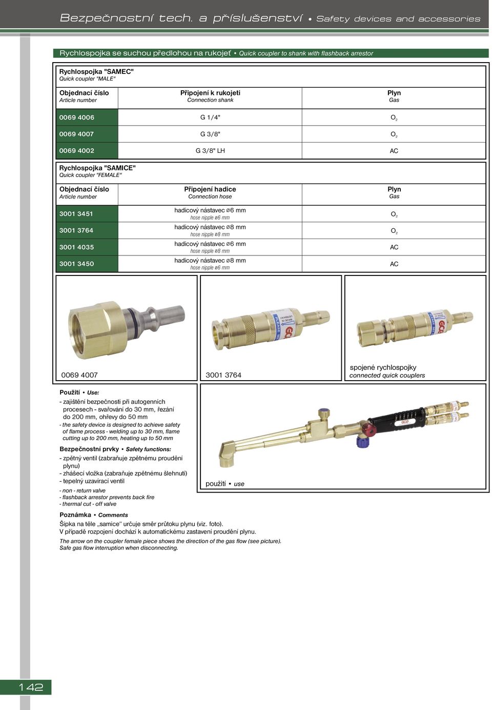 nástavec 6 mm hadicový nástavec 8 mm hose nipple 6 mm 0069 4007 3001 3764 spojené rychlospojky connected quick couplers - zajištění bezpečnosti při autogenních procesech - svařování do 30 mm, řezání