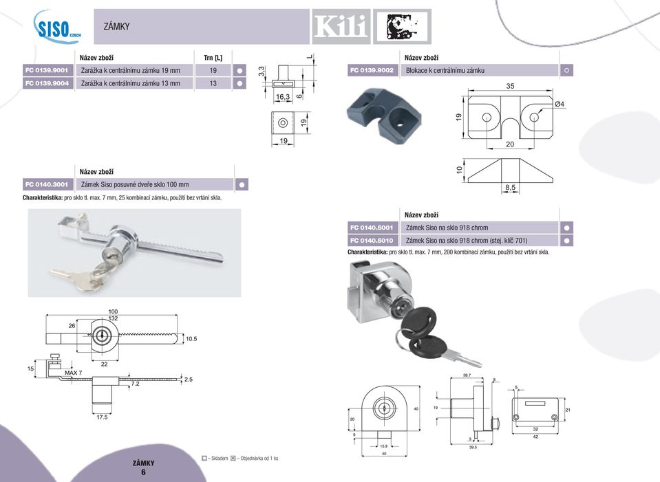 3001 Zámek Siso posuvné dveře sklo 100 mm Charakteristika: pro sklo tl. max. 7 mm, 25 kombinací zámku, použití bez vrtání skla.