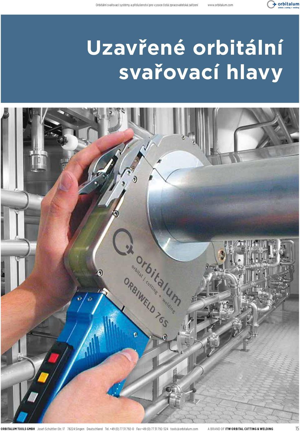 com Uzavřené orbitální svařovací hlavy ORBITALUM TOOLS GMBH Josef-Schüttler-Str.