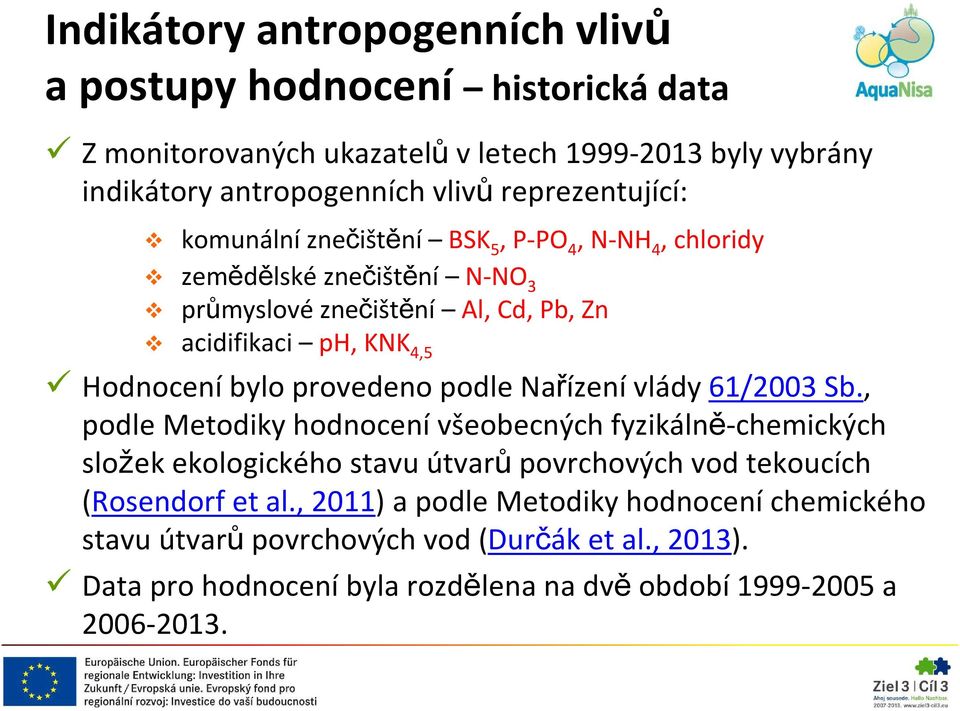 bylo provedeno podle Nařízení vlády 61/2003 Sb.