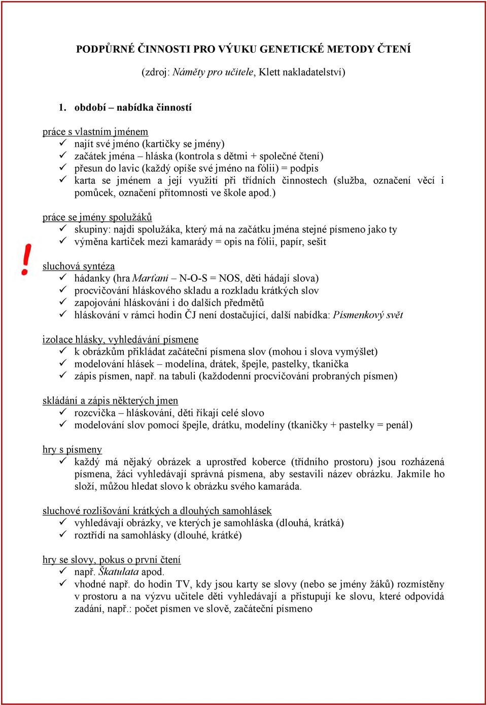 karta se jménem a její využití při třídních činnostech (služba, označení věcí i pomůcek, označení přítomnosti ve škole apod.