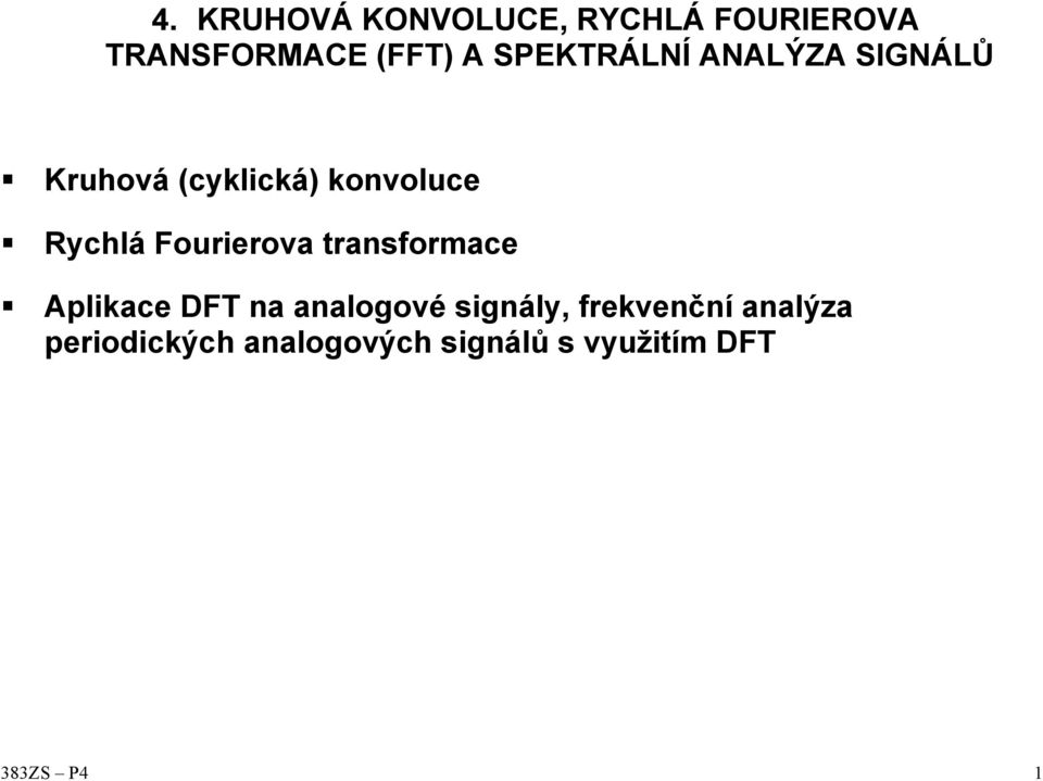 Fourerova trasformace Aplace DFT a aalogové sgály,