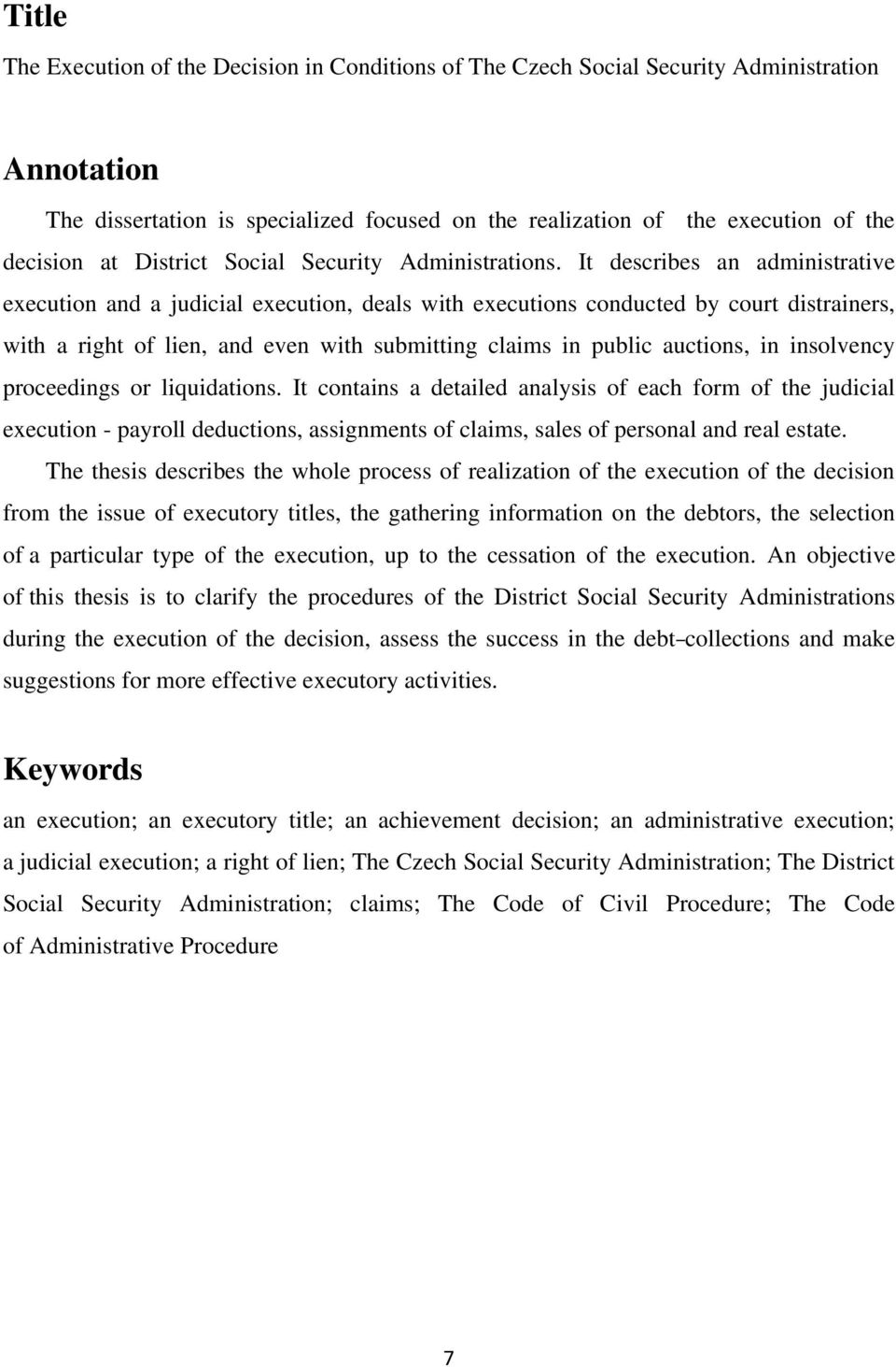 It describes an administrative execution and a judicial execution, deals with executions conducted by court distrainers, with a right of lien, and even with submitting claims in public auctions, in