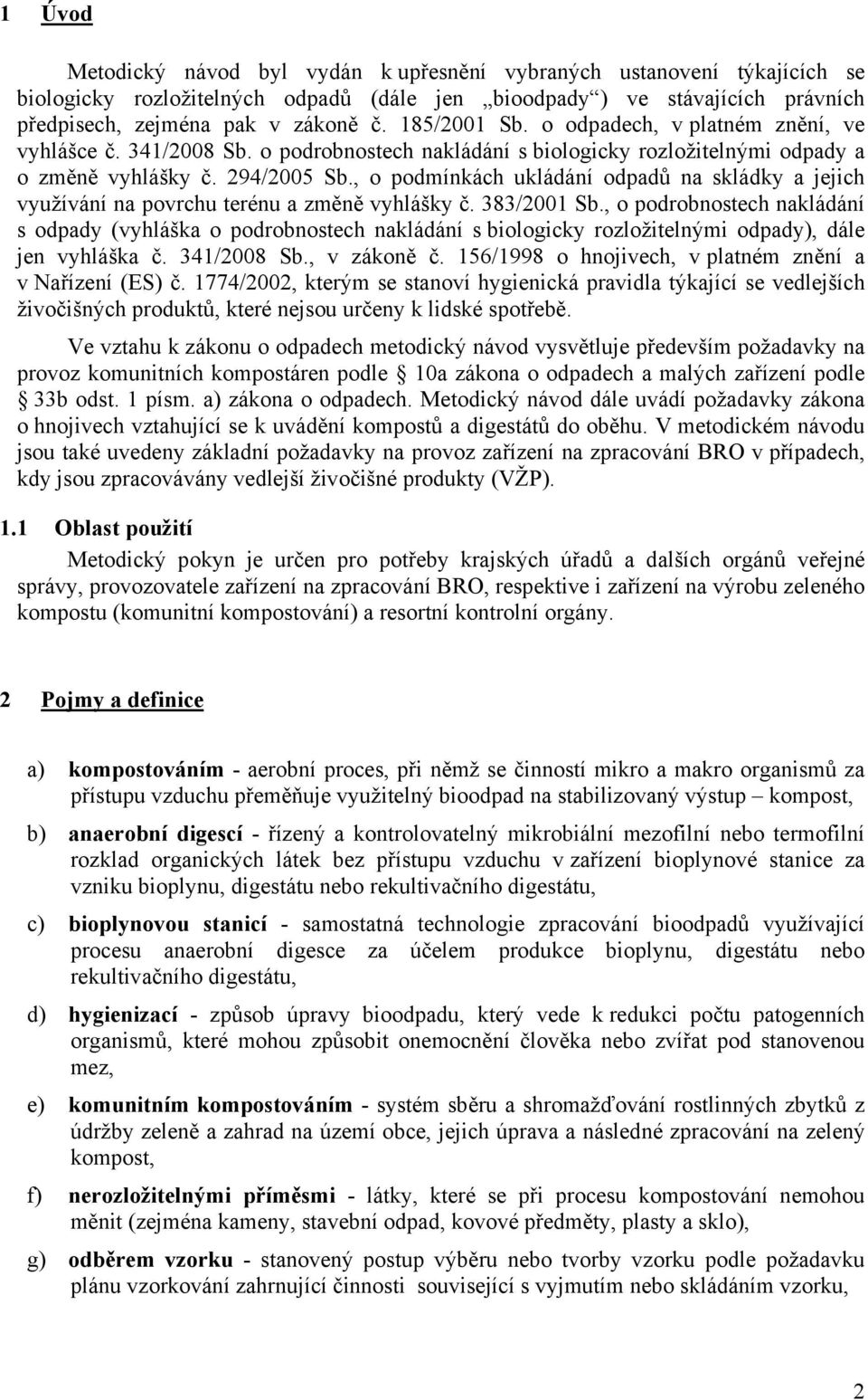 , o podmínkách ukládání odpadů na skládky a jejich využívání na povrchu terénu a změně vyhlášky č. 383/2001 Sb.