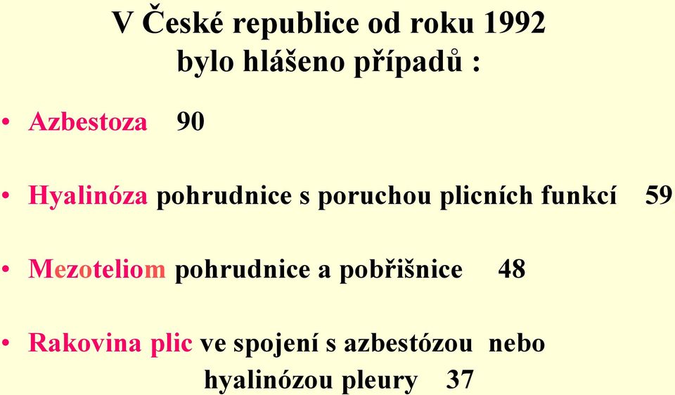 plicních funkcí 59 Mezoteliom pohrudnice a pobřišnice