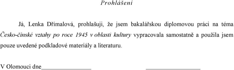 roce 1945 v oblasti kultury vypracovala samostatně a použila