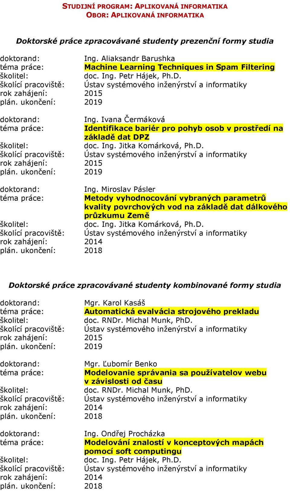 Ivana Čermáková Identifikace bariér pro pohyb osob v prostředí na základě dat DPZ doc. Ing.